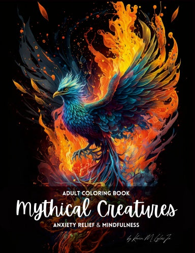 Mythical Creatures: An Adult Coloring Book for Anxiety and Mindfulness