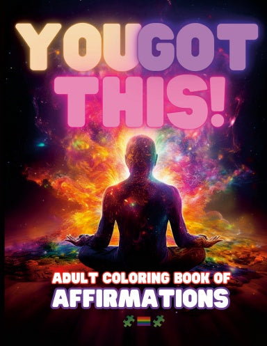 You Got This! - Adult Coloring Book of Affirmations